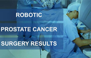 Robotic Prostate Cancer Surgery Results